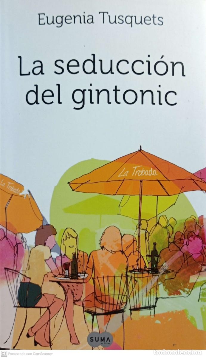 Libros: La seducci&oacute;n del gintonic - Eugenia Tusquets - Foto 1