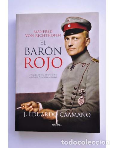 Libros: Manfred con Richthofen. El Bar&oacute;n Rojo - CAAMA&Ntilde;O, J. Eduardo - Foto 1