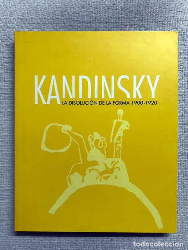 Libros: Kandinsky. La disoluci&oacute;n de la forma 1900-1920 - Foto 1