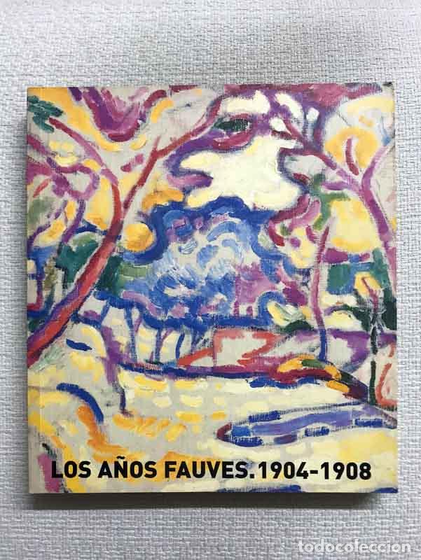 Libros: Los a&ntilde;os fauves. 1904- 1908 - Foto 1