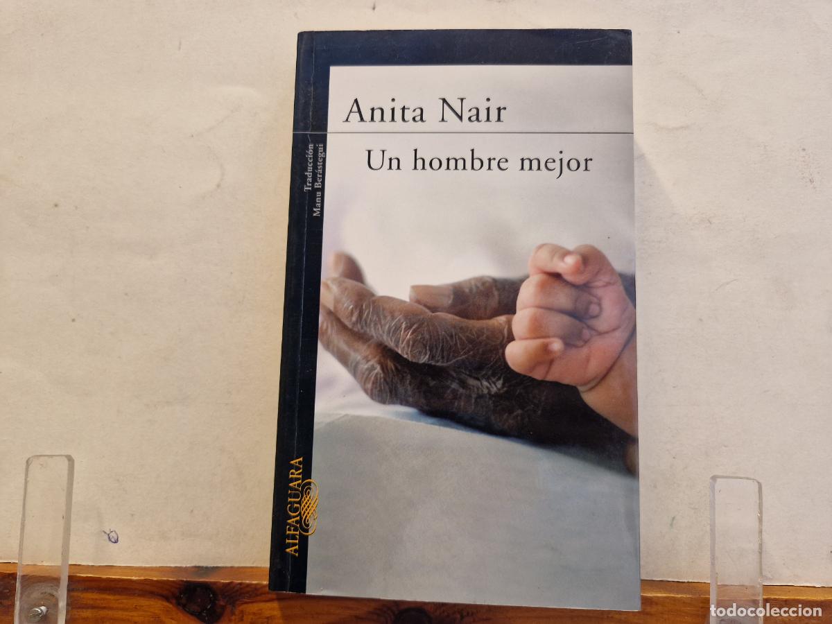 Libros: ANITA NAIR.UN HOMBRE MEJOR