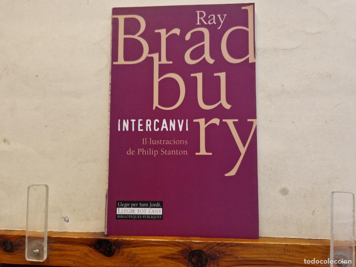 Libros: RAY BRADBURY. INTERCANVI. ILUSTRACIONS DE PHILIP SATANTO. - Foto 1