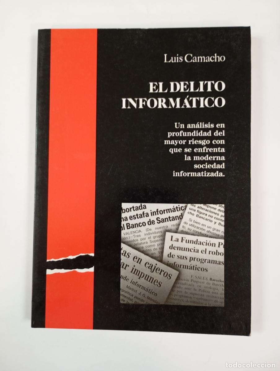 Libros: El delito inform&aacute;tico. - Luis Camacho Losa. TDK19 - Foto 1