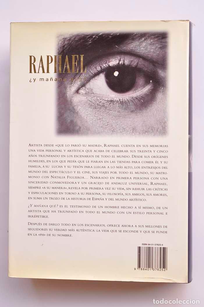 Libros: Raphael &iquest;y ma&ntilde;ana qu&eacute;? - RAPHAEL (Miguel Rafael Martos S&aacute;nchez) - Foto 6