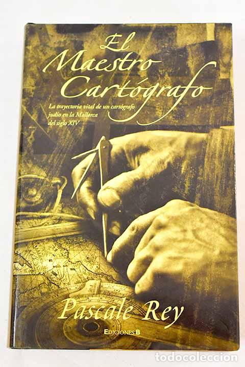 Libros: El maestro cart&oacute;grafo.- Rey, Pascale - Foto 1