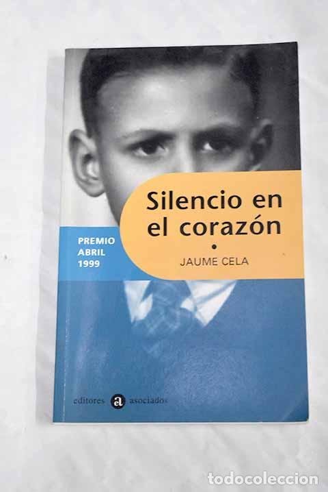 Libros: Silencio en el coraz&oacute;n.- Cela, Jaume - Foto 1