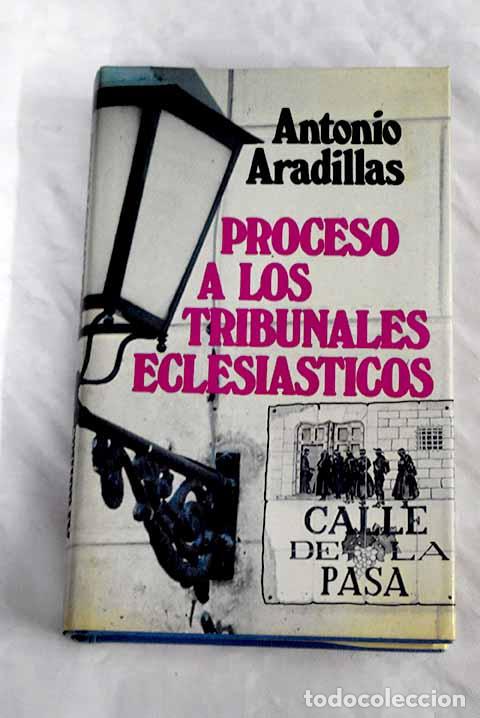 Libros: Proceso a los tribunales eclesi&aacute;sticos.- Aradillas, Antonio - Foto 1