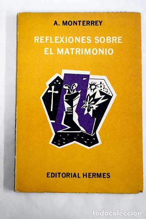 Libros: Reflexiones sobre el matrimonio.- Monterrey, A. - Foto 1
