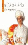 Libros: La Pasteler&iacute;a de Eva Argui&ntilde;ano. - Argui&ntilde;ano, Eva. - Foto 1