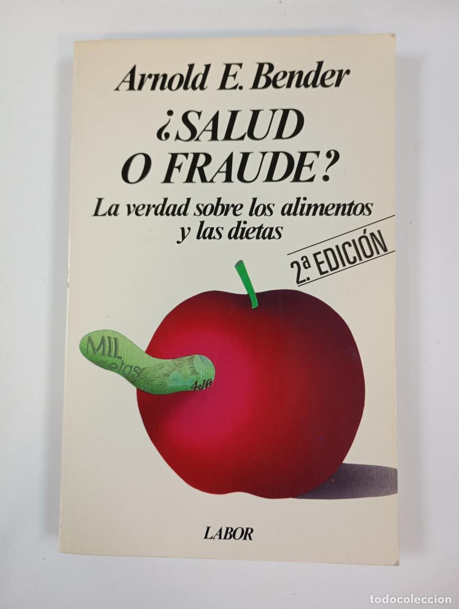 Libri di seconda mano: &iquest;Salud o fraude? La verdad sobre los alimentos y las dietas. - Arnold Eric Bender. TDK767