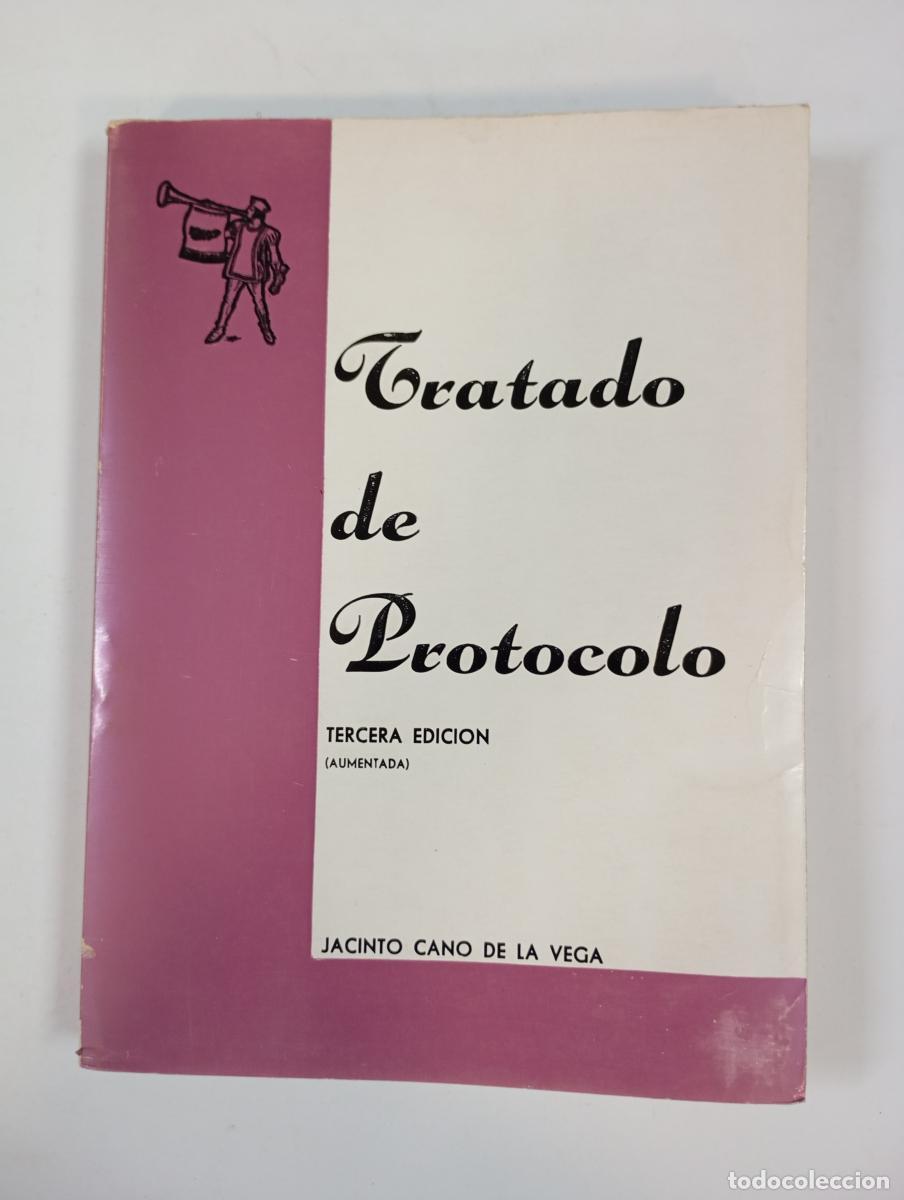 Libros: TRATADO DE PROTOCOLO. TERCERA EDICI&Oacute;N AUMENTADA. - JACINTO CANO DE LA VEGA. TDK767 - Foto 1