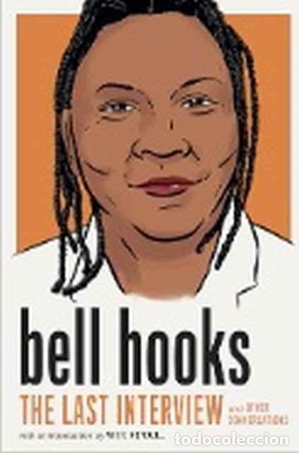 Libros: Bell Hooks. The Last Interview and other conversations - Mikki Kendall - Foto 1