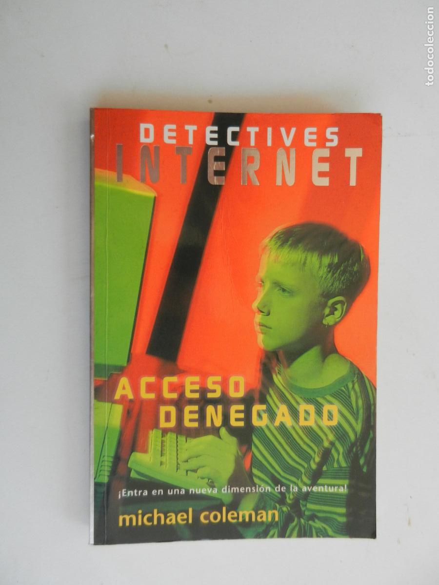 Libros: DETECTIVES INTERNET - ACCESO DENEGADO- MICHAEL COLEMAN - EDICIONES B 1&ordf; ED. 1997. - Foto 1