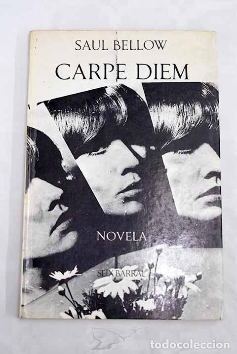 Libros: Carpe diem: coge la flor del d&iacute;a.- Bellow, Saul - Foto 1