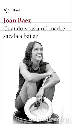 Libros: Cuando veas a mi madre, s&aacute;cala a bailar. - Baez, Joan - Foto 1