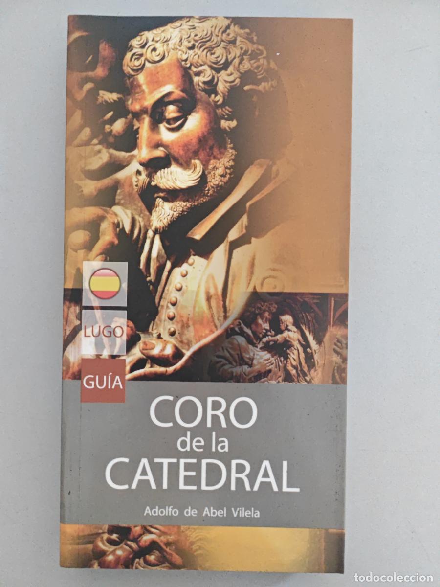 Libros: CORO DE LA CATEDRAL. - Adolfo de Abel Vilela. TDK959 - Foto 1