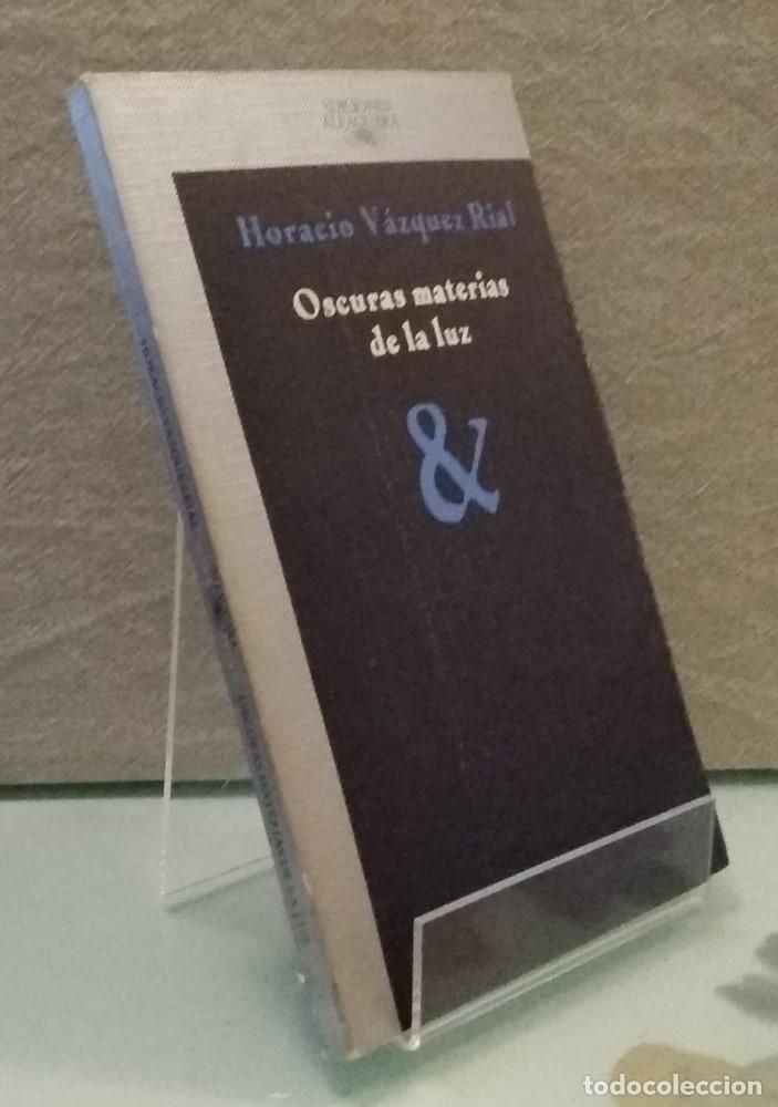 Libros: Oscuras materias de la luz - Horacio V&aacute;zquez Rial - Foto 1