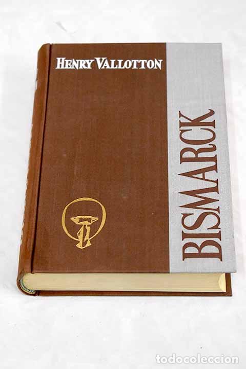 Libros: Bismarck: Vallotton, Henry.- Vallotton, Henry - Foto 1