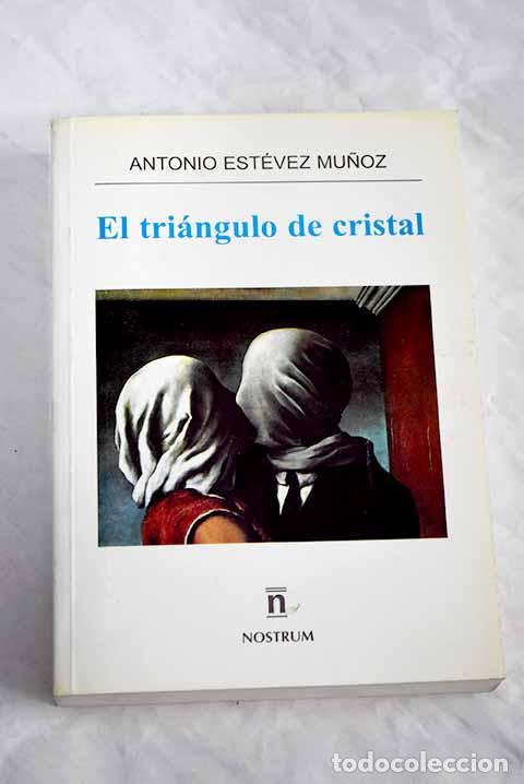 Libros: El tri&aacute;ngulo de cristal.- Est&eacute;vez Mu&ntilde;oz, Antonio - Foto 1