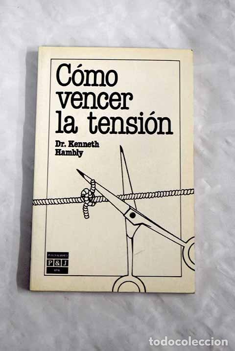 Libros: C&oacute;mo vencer la tensi&oacute;n.- Hambly, Kenneth - Foto 1