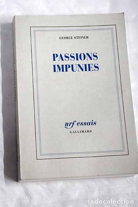 Libros: Passions impunies: Steiner, George.- Steiner, George - Foto 1