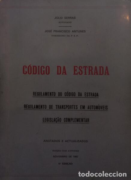 Libros: SERRAS. (J&uacute;lio) e Jos&eacute; Francisco Antunes. - C&Oacute;DIGO DA ESTRADA. [4.&ordf; EDI&Ccedil;&Atilde;O]. - Foto 1