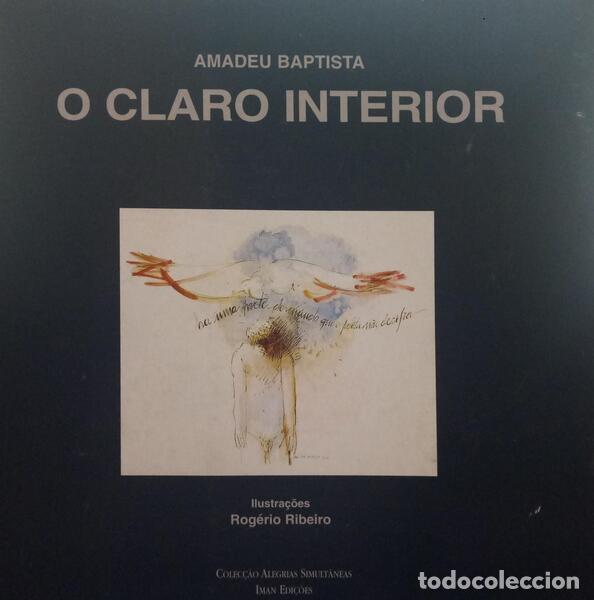 Libros: BAPTISTA. (Amadeu) - O CLARO INTERIOR. - Foto 1