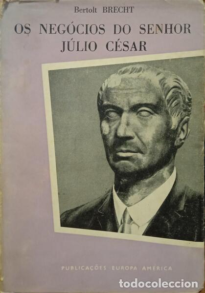 Libros: BRECHT. (Bertolt) - OS NEG&Oacute;CIOS DO SENHOR J&Uacute;LIO C&Eacute;SAR. - Foto 1