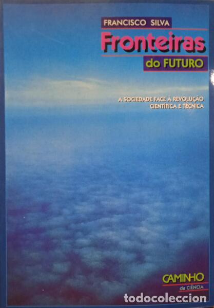 Libros: SILVA. (Francisco) - FRONTEIRAS DO FUTURO. - Foto 1