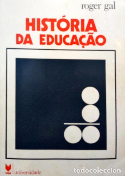 Libros: GAL. (Roger) - HIST&Oacute;RIA DA EDUCA&Ccedil;&Atilde;O. - Foto 1