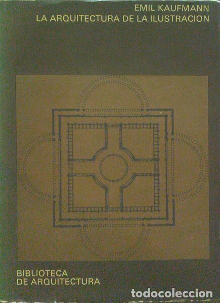 Libros: KAUFMANN. (Emil) - LA ARQUITECTURA DE LA ILUSTRACION. - Foto 1