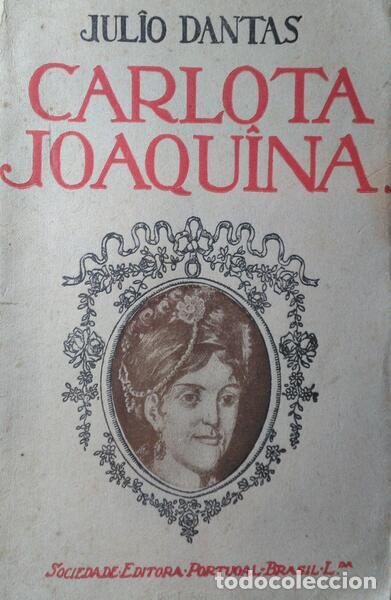 Libros: DANTAS. (J&uacute;lio) - CARLOTA JOAQUINA. - Foto 1