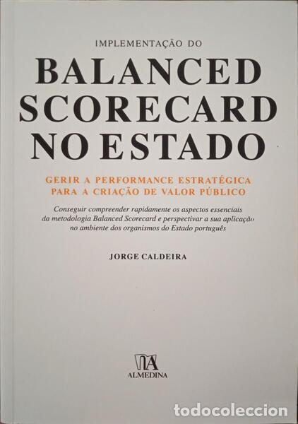 Libros: CALDEIRA. (Jorge) - IMPLEMENTA&Ccedil;&Atilde;O DO BALANCED SCORECARD NO ESTADO. - Foto 1