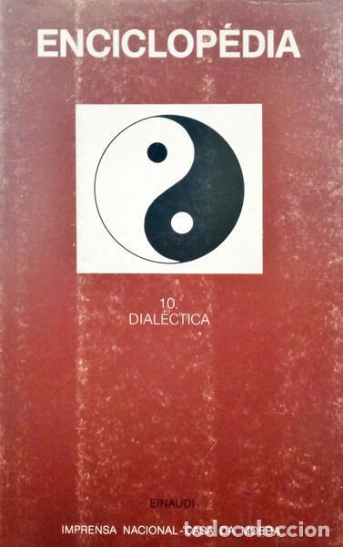Libros: GIL. (Fernando) - ENCICLOP&Eacute;DIA EINAUDI, VOLUME 10, DIAL&Eacute;CTICA. [C/SOBRECAPA] - Foto 1