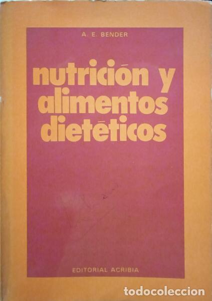 Libros: BENDER. (Arnold E.) - NUTRICI&Oacute;N Y ALIMENTOS DIET&Eacute;TICOS. - Foto 1