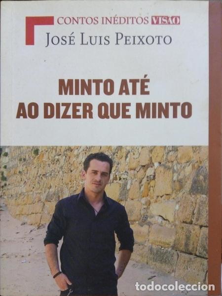Libros: PEIXOTO. (Jos&eacute; Lu&iacute;s) - MINTO AT&Eacute; AO DIZER QUE MINTO. - Foto 1
