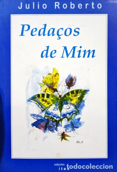 Libros: ROBERTO. (J&uacute;lio) - PEDA&Ccedil;OS DE MIM. - Foto 1