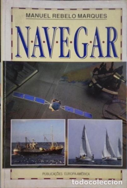 Libros: REBELO MARQUES. (Manuel) - NAVEGAR. - Foto 1
