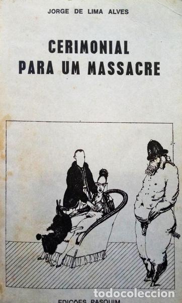 Libros: LIMA ALVES. (Jorge de) - CERIMONIAL PARA UM MASSACRE. - Foto 1