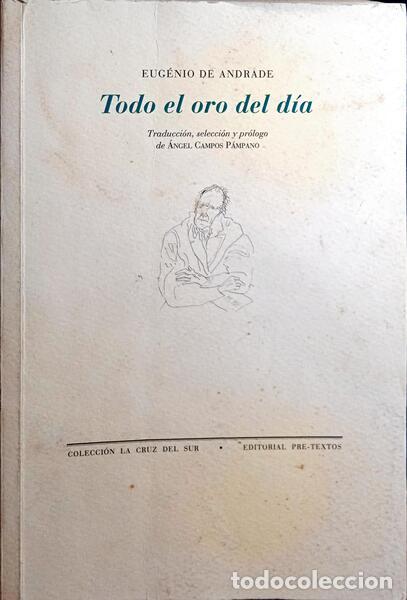 Libros: ANDRADE. (Eug&eacute;nio de) - TODO EL ORO DEL D&Iacute;A. - Foto 1