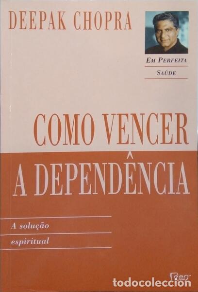 Libros: CHOPRA. (Deepak) - COMO VENCER A DEPEND&Ecirc;NCIA. - Foto 1