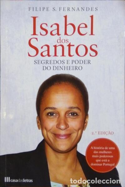 Libros: FERNANDES. (Filipe S.) - ISABEL DOS SANTOS, SEGREDOS E PODER DO DINHEIRO. - Foto 1