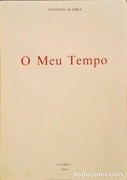 Libros: SEABRA. (Ant&oacute;nio) - O MEU TEMPO. - Foto 1
