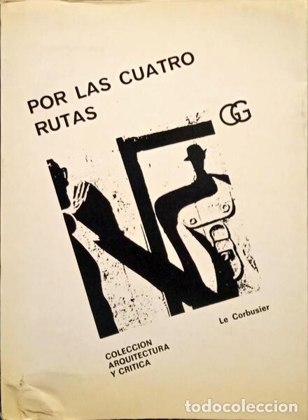 Libros: LE CORBUSIER. - POR LAS CUATRO RUTAS. - Foto 1