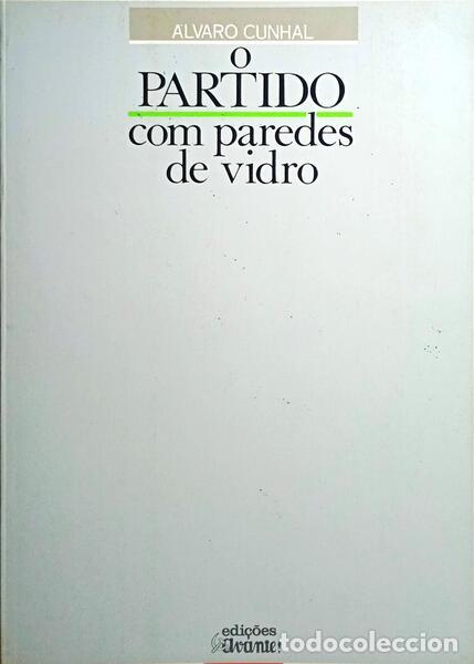 Libros: CUNHAL. (&Aacute;lvaro) - O PARTIDO COM PAREDES DE VIDRO. [2.&ordf; EDI&Ccedil;&Atilde;O] - Foto 1