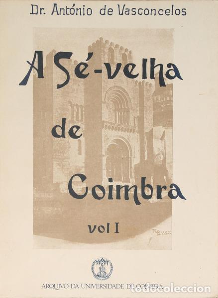 Libros: VASCONCELOS. (Ant&oacute;nio de) - A S&Eacute;-VELHA DE COIMBRA. - Foto 1