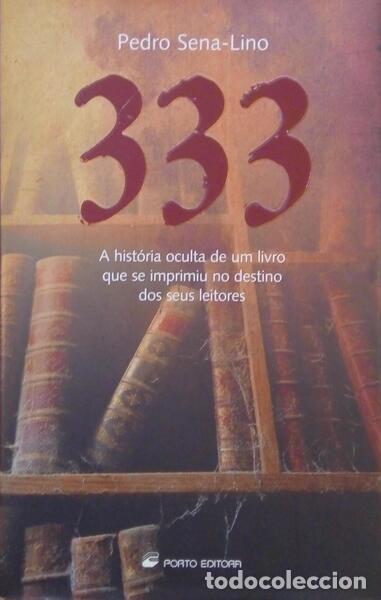 Libri di seconda mano: SENA-LINO. (Pedro) - 333, A HIST&Oacute;RIA OCULTA DE UM LIVRO QUE SE IMPRIMIU NO DESTINO DOS SEUS LEITORES