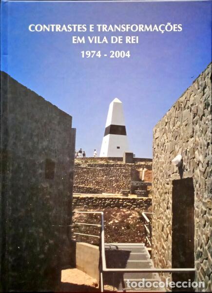 Libros: FERNANDES. (Armando) e outros. - CONTRASTES E TRANSFORMA&Ccedil;&Otilde;ES EM VILA DE REI, 1974 - 2004. - Foto 1