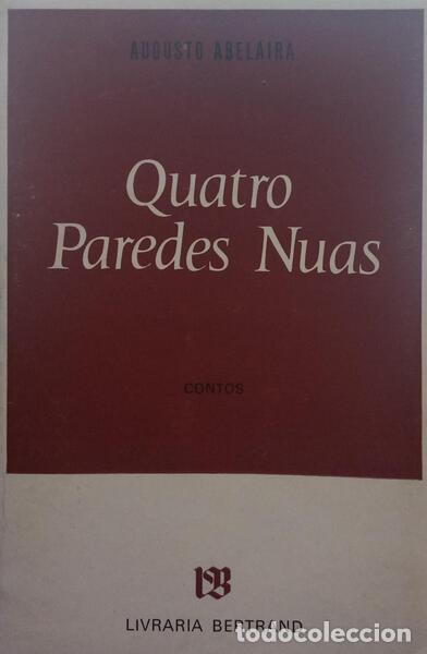 Libros: ABELAIRA. (Augusto) - QUATRO PAREDES NUAS. - Foto 1