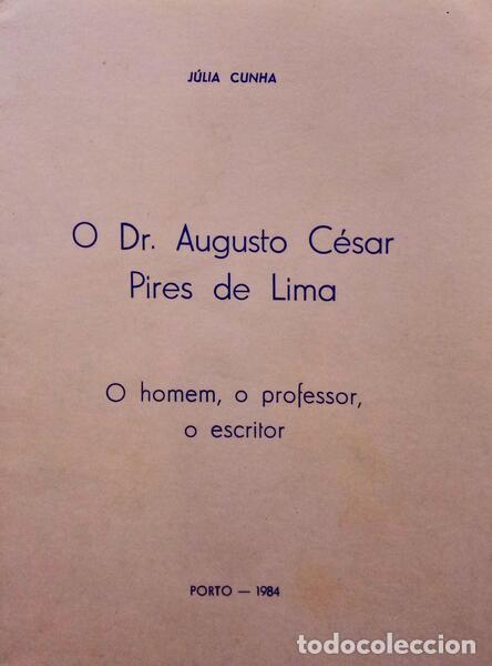 Libros: CUNHA. (J&uacute;lia) - O DR. AUGUSTO C&Eacute;SAR PIRES DE LIMA. - Foto 1
